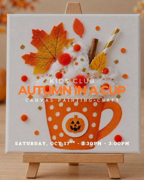 Saturday Kids Club - Oct 17th - From 1:30PM - 3:00PM - Autumn In A Cup image 0